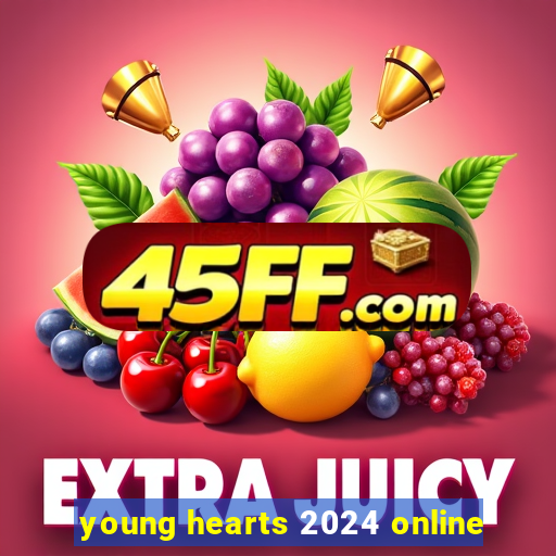 young hearts 2024 online